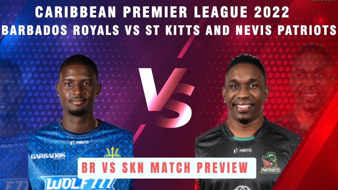 Barbados Boyals vs Skn Patriots | Match Preview and Prediction
