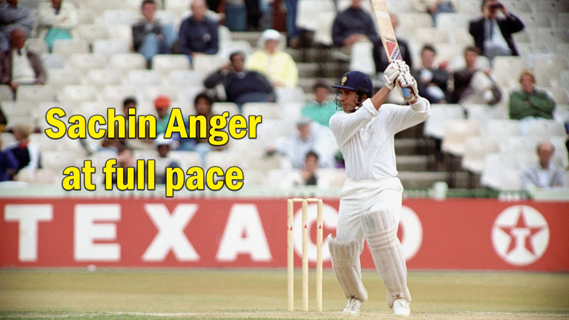 Sachin Anger at full pace