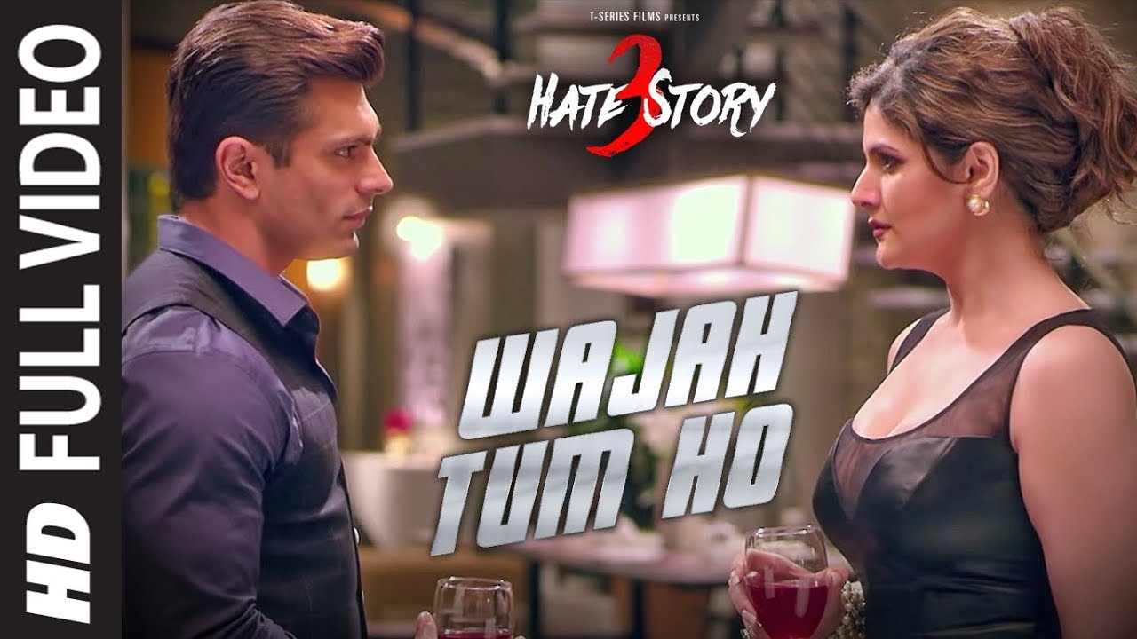 WAJAH TUM HO Full Video Song – HATE STORY 3 Songs – Zareen Khan, Karan Singh Grover – T-Series