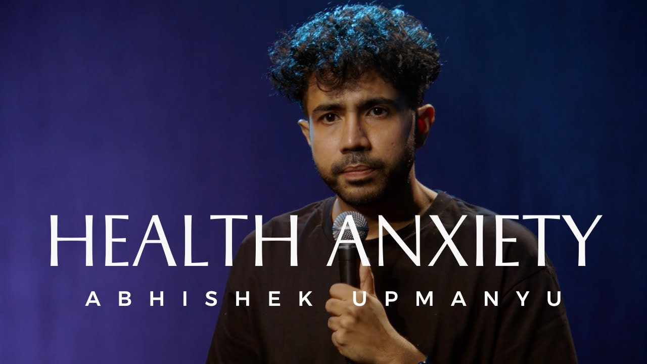 Health Anxiety – Standup Comedy by Abhishek Upmanyu (Full Special on YT)