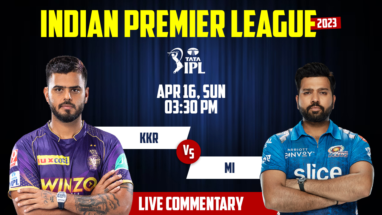 IPL 2023 | KKR vs MI | 22nd Match, 16th April, 3:30 PM | Live Streaming