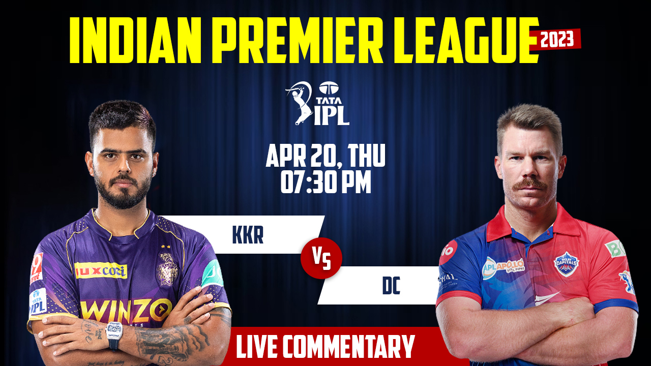 IPL 2023 | DC vs KKR | 28th Match, 20th April, 7:30 PM | Live Streaming