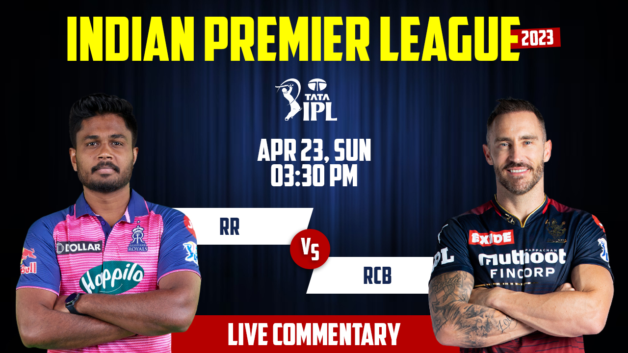 IPL 2023 | RR vs RCB | 32nd Match, 23rd April, 3:30 PM | Live Streaming