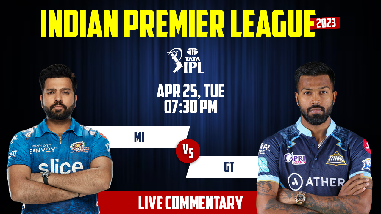 IPL 2023 | MI vs GT | 35th Match, 25th April, 7:30 PM | Live Streaming