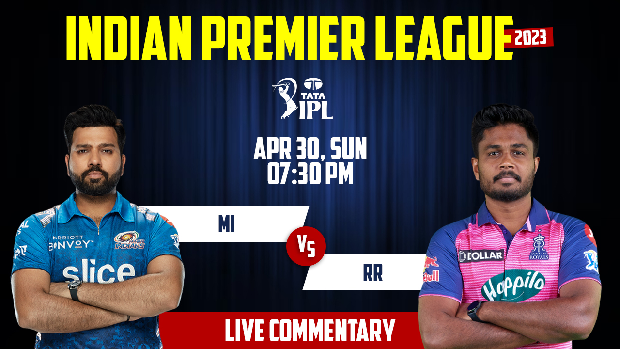 IPL 2023 | MI vs RR | 42nd Match, 30th April, 7:30 PM | Live Streaming