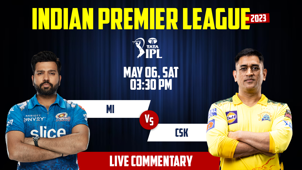 IPL 2023 | CSK vs MI | 49th Match, 6th May, 3:30 PM | Live Streaming