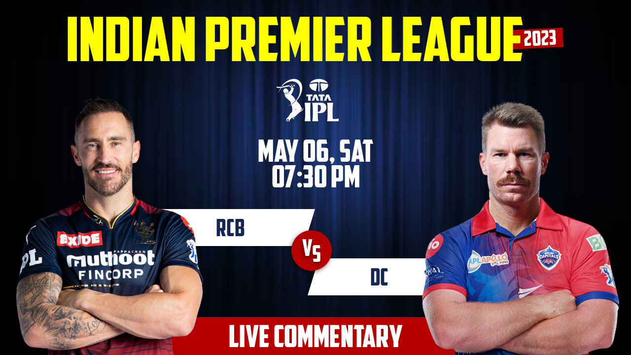 IPL 2023 | RCB vs DC | 50th Match, 6th May, 7:30 PM | Live Streaming