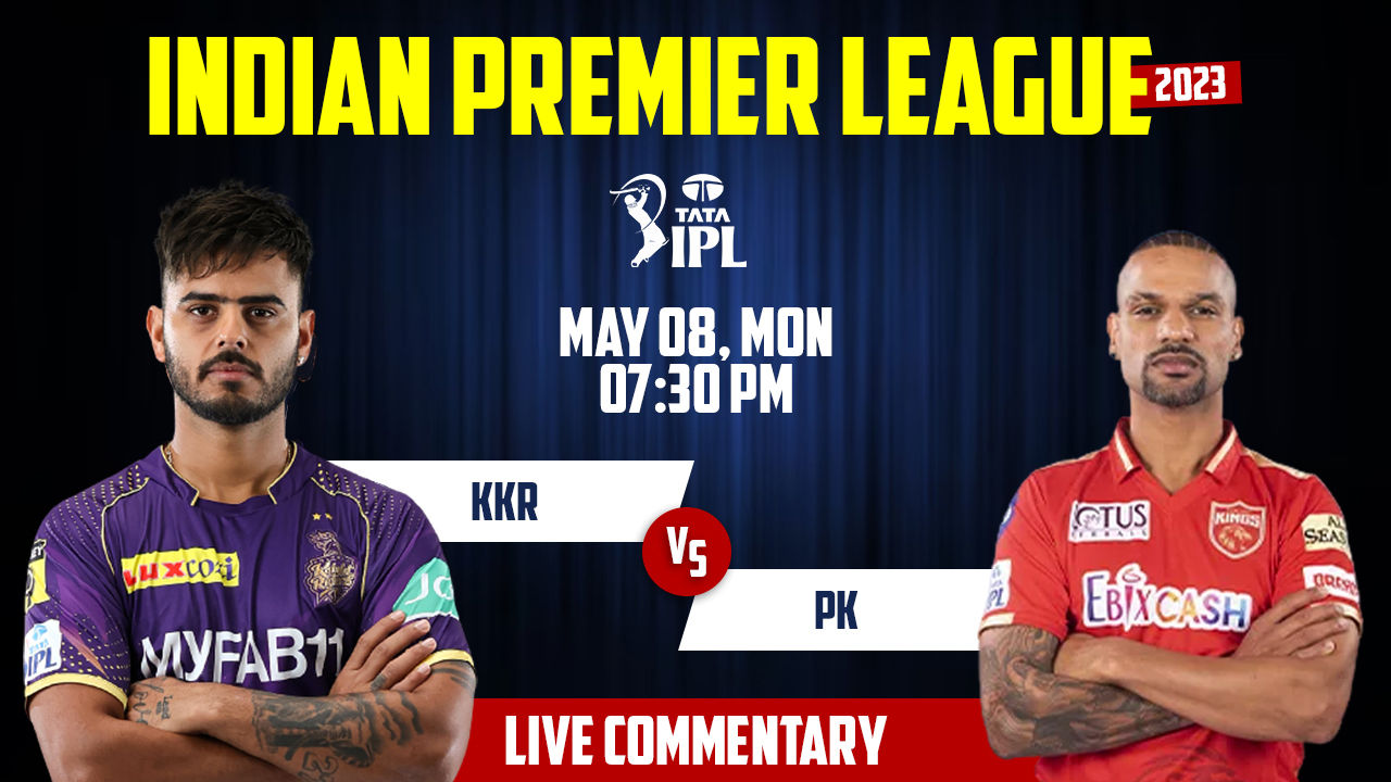 IPL 2023 | KKR vs PK | 53rd Match, 8th May, 7:30 PM | Live Streaming