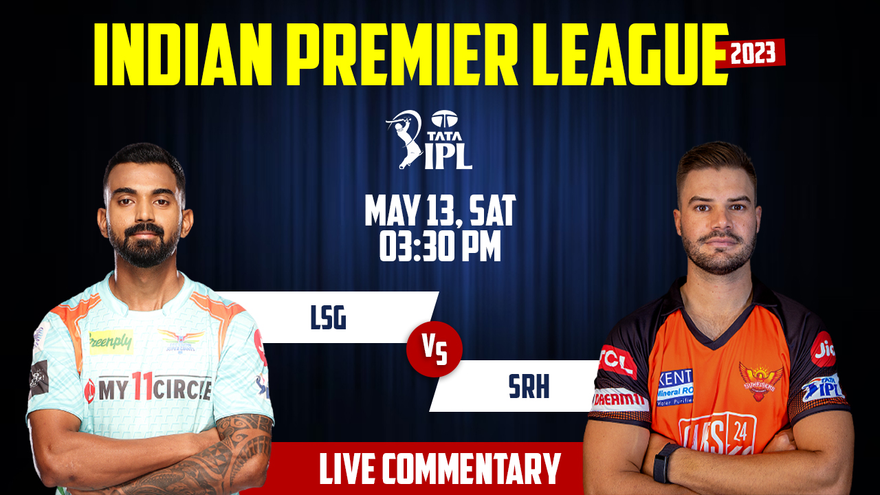 IPL 2023 | LSG vs SRH | 58th Match, 13th May, 3:30 PM | Live Streaming