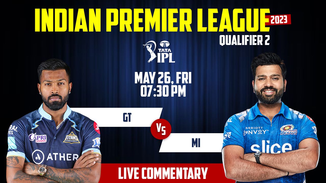 IPL 2023 | MI vs GT | Qualifier 2, 26th May, 7:30 PM | Live Streaming