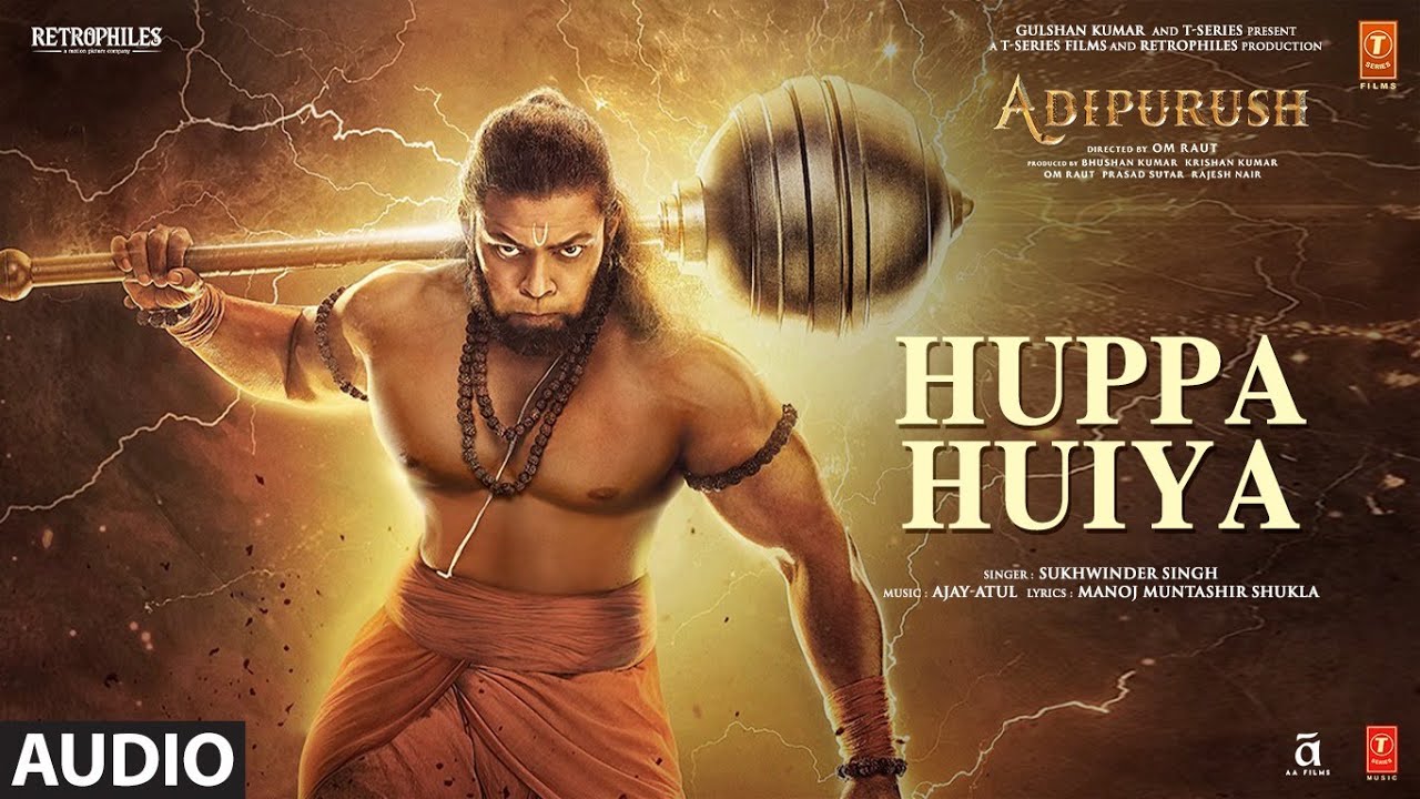 Huppa Huiya (Hindi) Adipurush | Prabhas | Ajay – Atul| Sukhwinder Singh| Manoj M |Om Raut |Bhushan K