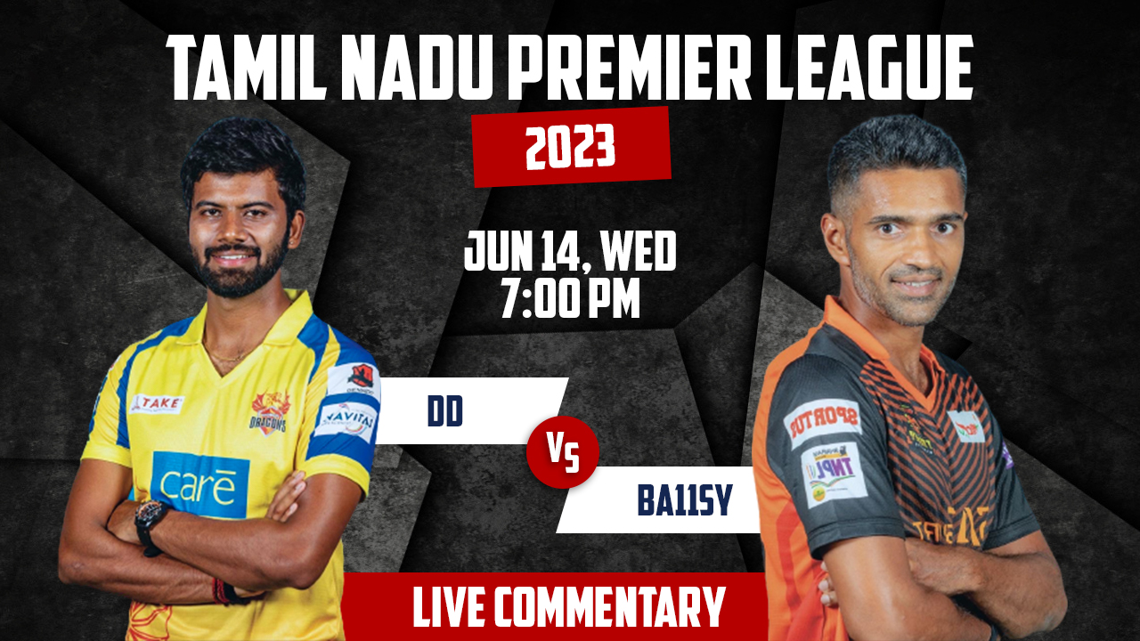 TNPL 2023 | DD vs BA11SY | 4th Match | 14th June, 7:15 PM | Live Commentary