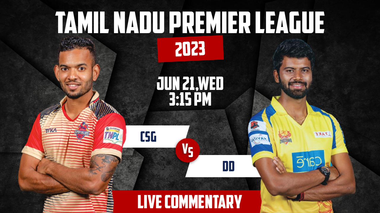 TNPL 2023 | CSG vs DD | 11th Match | 21th June, 3:15 PM | Live Commentary