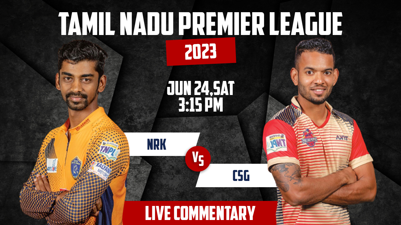 TNPL 2023 | NRK vs CSG | 14th Match | 24th June, 3:15 PM | Live Commentary