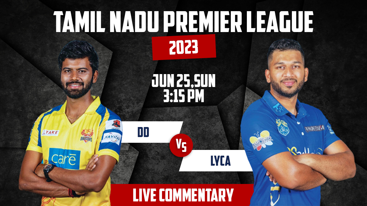 TNPL 2023 | DD vs LYCA | 16th Match | 25th June, 3:15 PM | Live Commentary