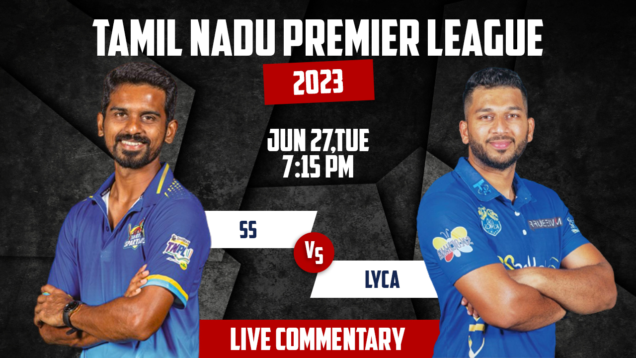 TNPL 2023 | SS vs LYCA | 19th Match | 27th June, 7:15 PM | Live Commentary
