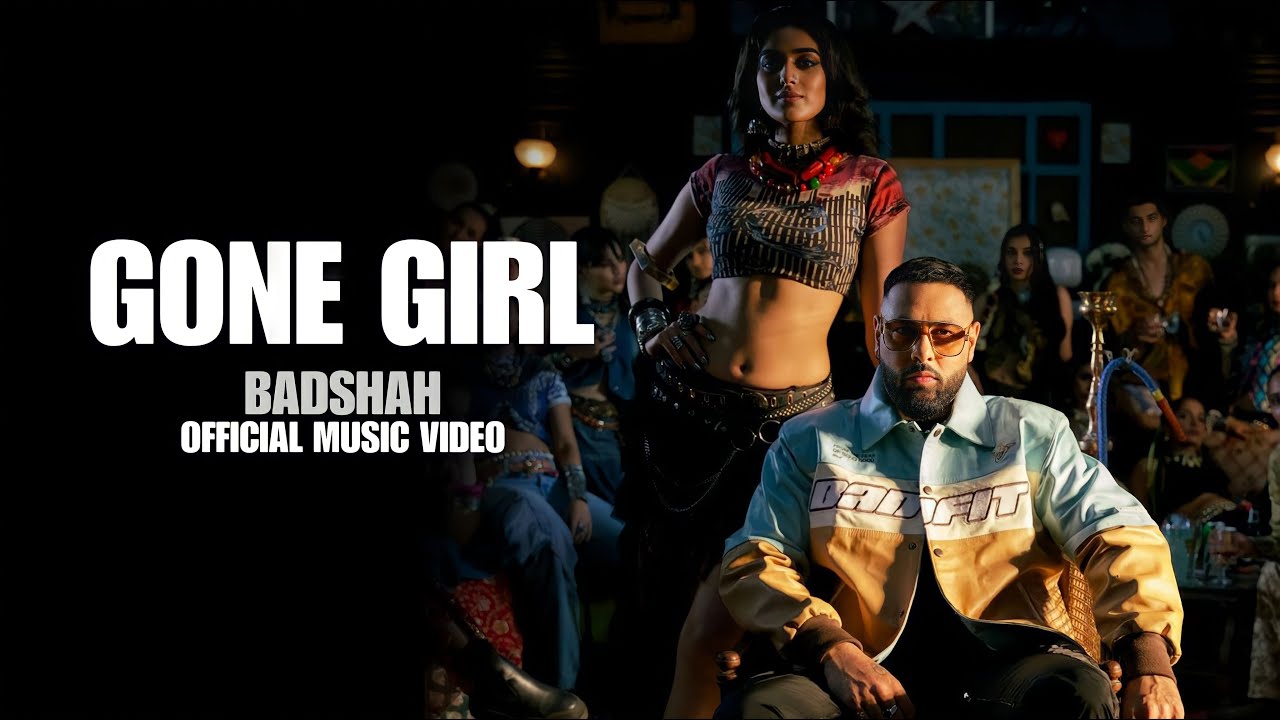 Badshah – Gone Girl (Official Music Video) | Payal Dev | Sakshi Vaidya