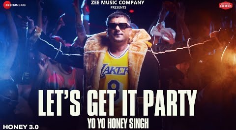Let’s Get It Party – Honey 3.0 – Yo Yo Honey Singh – Leo Grewal – Zee Music Originals