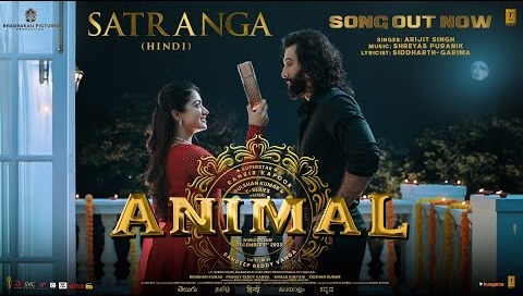 ANIMAL- SATRANGA -Ranbir Kapoor, Rashmika -Sandeep V -Arijit, Shreyas P, Siddharth-Garima -Bhushan K