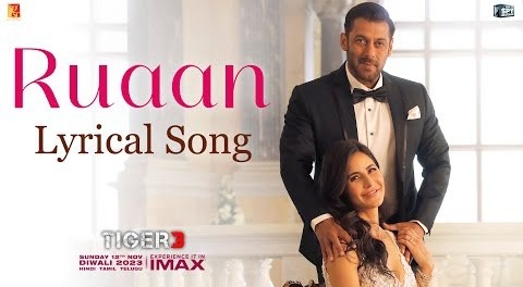 Ruaan Song – Lyrical – Tiger 3 – Salman Khan, Katrina Kaif – Pritam – Arijit Singh – Irshad Kamil