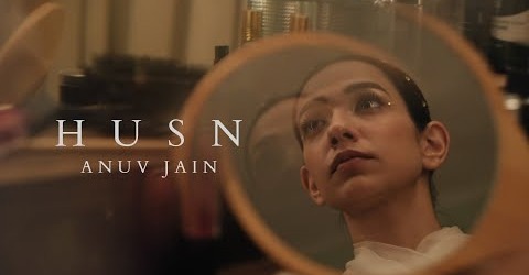 Anuv Jain – HUSN (Official Video)