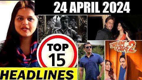 Top 15 Big News of Bollywood | 24thApril 2024 | Salman Khan, Dream Girl 3, SRK