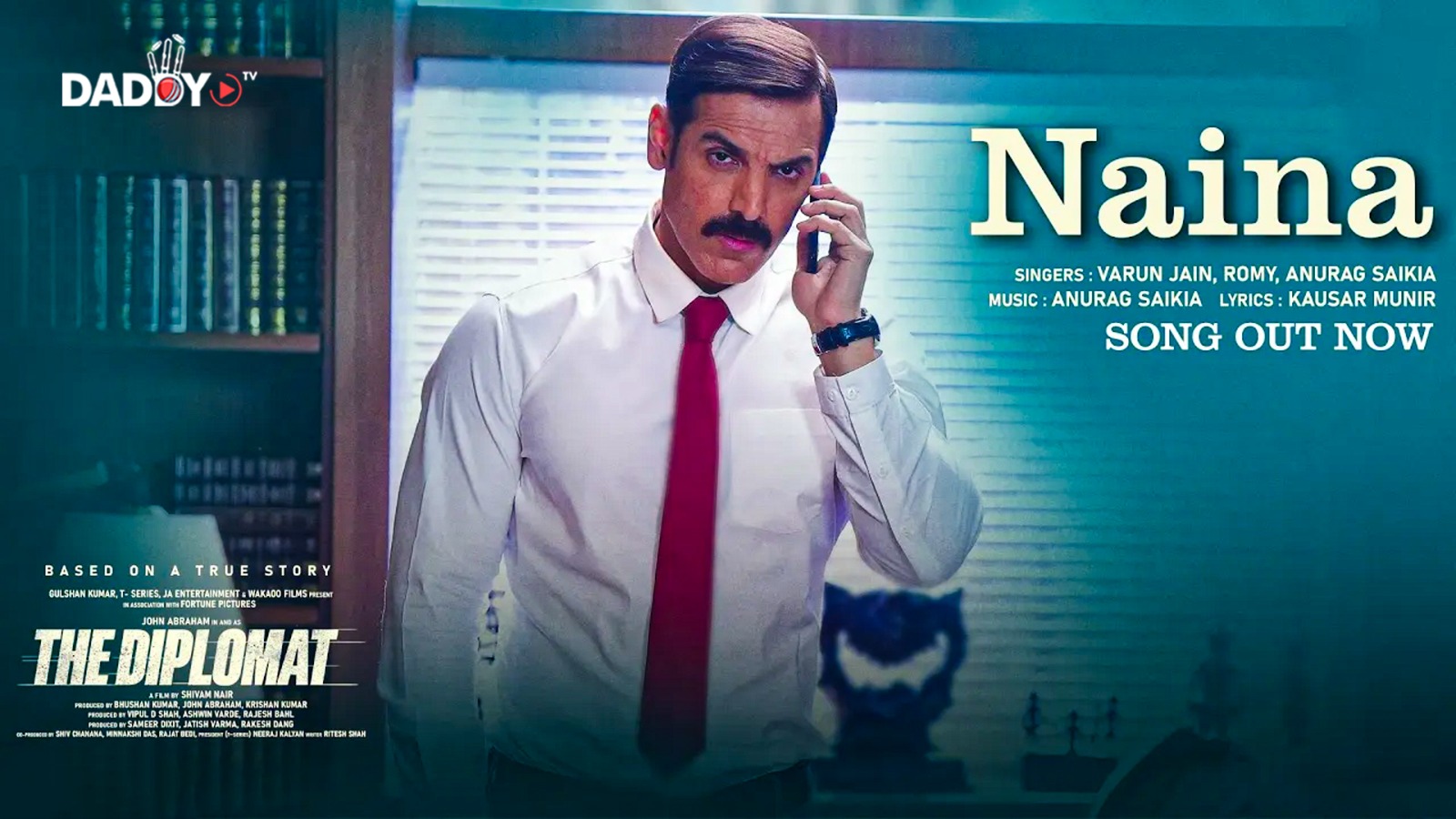 The Diplomat: Naina (Song) John Abraham | Varun Jain, Romy, Anurag Saikia, Kausar Munir | Bhushan K