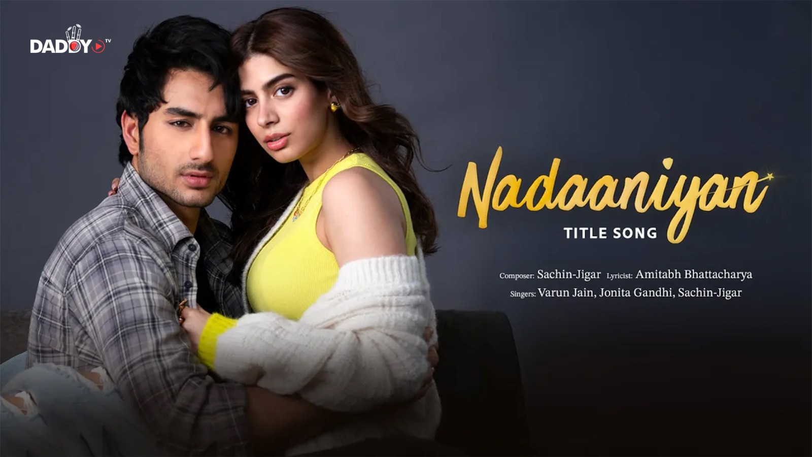 Nadaaniyan Title Song | Khushi Kapoor, Ibrahim Ali Khan | Sachin-Jigar, Varun, Jonita, Amitabh