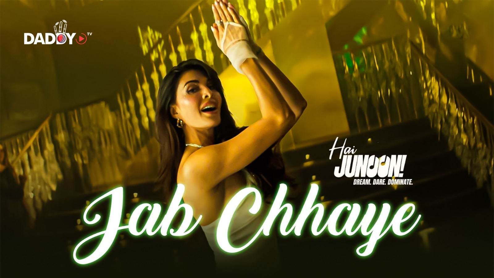 Jab Chhaye | Hai Junoon